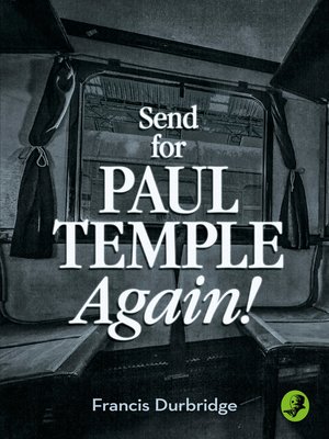 cover image of Send for Paul Temple Again! (A Paul Temple Mystery)